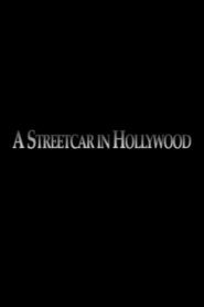 A Streetcar in Hollywood 2006 one on netflix
