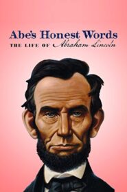 Abe’s Honest Words: The Life of Abraham Lincoln 2016 one on netflix
