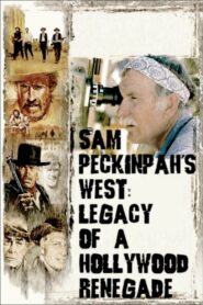 Sam Peckinpah’s West: Legacy of a Hollywood Renegade 2004 one on netflix