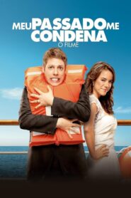 Meu Passado Me Condena: O Filme 2013 one on netflix