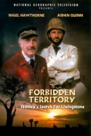 Forbidden Territory: Stanley’s Search for Livingstone 1997 one on netflix
