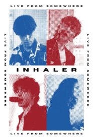 Inhaler: Live From Somewhere 2021 one on netflix