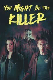 You Might Be the Killer 2019 one on netflix