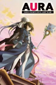 Aura: Koga Maryuin’s Last War 2013 one on netflix