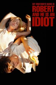 My Brother’s Name Is Robert and He Is an Idiot 2019 one on netflix