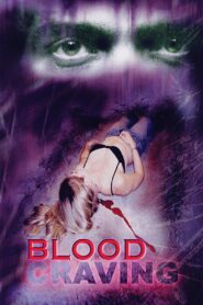 Blood Craving 2002 one on netflix