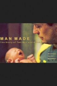 Man Made: The Story of Two Men and a Baby 2003 one on netflix