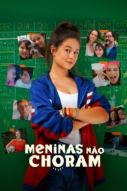 Meninas Não Choram 2024 one on netflix