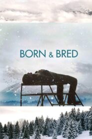 Born and Bred 2006 one on netflix