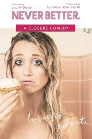 Never Better: A Closure Comedy 2017 one on netflix