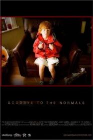 Goodbye to the Normals 2006 one on netflix