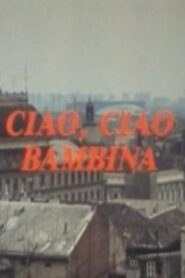 Ciao, Ciao Bambina 1988 one on netflix