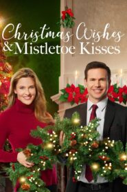 Christmas Wishes & Mistletoe Kisses 2019 one on netflix