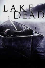 Lake Dead 2007 one on netflix