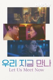 Let Us Meet Now 2019 one on netflix