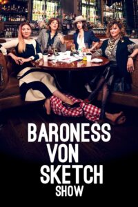 Baroness von Sketch Show 2016 one on netflix