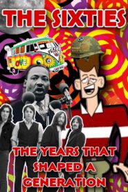 The Sixties: The Years That Shaped a Generation 2005 one on netflix