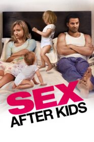 Sex After Kids 2013 one on netflix