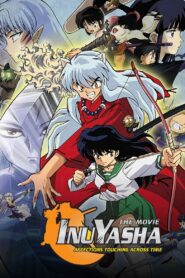 Inuyasha the Movie: Affections Touching Across Time 2001 one on netflix
