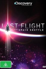 Last Flight of the Space Shuttle 2011 one on netflix