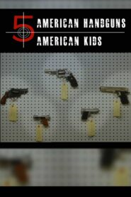 5 American Handguns – 5 American Kids 1995 one on netflix