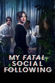 My Fatal Social Following 2024 one on netflix