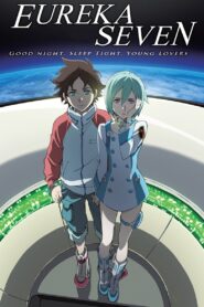 Psalms of Planets Eureka Seven: Good Night, Sleep Tight, Young Lovers 2009 one on netflix