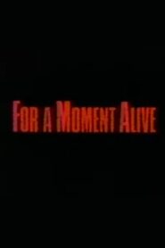 For a Moment Alive 1990 one on netflix
