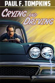 Paul F. Tompkins: Crying and Driving 2015 one on netflix