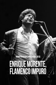 Enrique Morente: flamenco impuro 2021 one on netflix