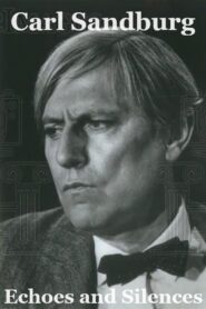 Carl Sandburg: Echoes and Silences 1982 one on netflix