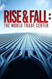 The World Trade Center -Rise and Fall of an American Icon 2002 one on netflix