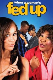 When a Woman’s Fed Up 2013 one on netflix