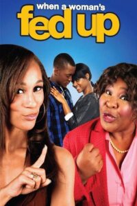 When a Woman’s Fed Up 2013 one on netflix