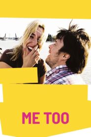 Me Too 2009 one on netflix