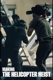 Making The Helicopter Heist 2024 one on netflix