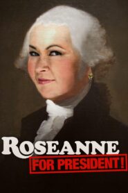 Roseanne for President! 2015 one on netflix