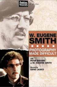 W. Eugene Smith: Photography Made Difficult 1989 one on netflix