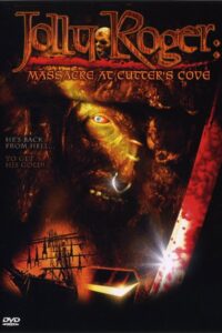 Jolly Roger: Massacre at Cutter’s Cove 2005 one on netflix