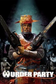 Murder Party 2007 one on netflix
