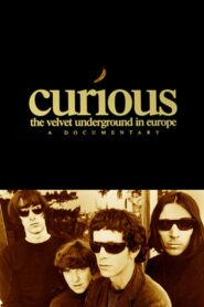 Curious: The Velvet Underground in Europe 1993 one on netflix
