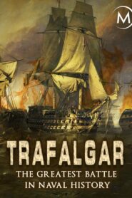 Trafalgar: The Greatest Naval Battle in History 2007 one on netflix