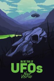 On the Trail of UFOs: Night Visitors 2022 one on netflix