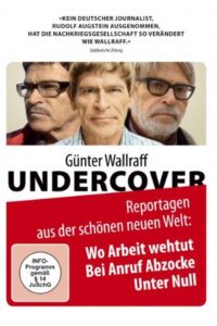Günter Wallraff Undercover: Wo Arbeit weh tut 2008 one on netflix