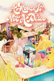A House Is Not a Disco 2024 one on netflix
