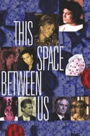 This Space Between Us 1999 one on netflix