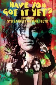 Have You Got It Yet? The Story of Syd Barrett and Pink Floyd 2023 one on netflix