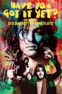 Have You Got It Yet? The Story of Syd Barrett and Pink Floyd 2023 one on netflix