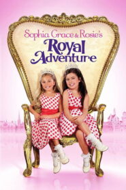Sophia Grace & Rosie’s Royal Adventure 2014 one on netflix