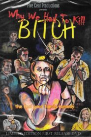 Why We Had to Kill Bitch 2003 one on netflix